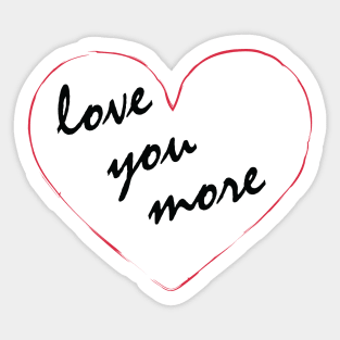 Loving you More Sticker